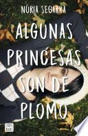Algunas princesas son de plomo