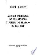 Algunas problemas de los metodos y formas de trabajo de las O. R. I.