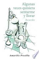 Algunas veces quisiera sentarme y llorar