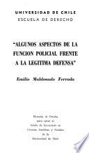 Algunos aspectos de la función policial frente a la legítima defensa