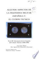 Algunos aspectos de la ingeniería militar española y el cuerpo técnico