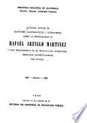 Algunos juicios de escritores guatemaltecos y extranjeros sobre la personalidad de Rafael Arevalo Martinez, y lista bibliografica de su produccion intelectual ordenada alfabeticamente por titulos