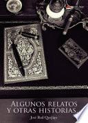 ALGUNOS RELATOS Y OTRAS HISTORIAS...