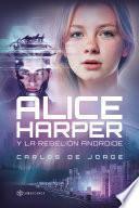 Alice Harper y la rebelión androide