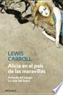 Alicia en el país de las maravillas / Alicia a través del espejo / La caza del Snark