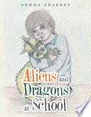 Aliens and Dragons at School