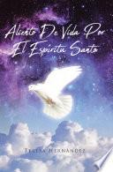 Aliento De Vida Por El Espíritu Santo