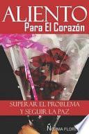 Aliento Para El Corazon: Superar El Problema Y Seguir La Paz