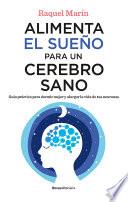Alimenta el sueño para un cerebro sano / Feed Your Sleep for a Healthy Brain