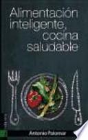 Alimentación inteligente, cocina saludable