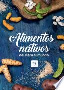 Alimentos nativos del Perú al mundo
