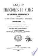Alivio de directores de almas que ofrece a los nuevos sacerdotes y a las almas que gusten instruirse en materias misticas y ascético-misticas
