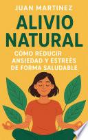 Alivio Natural: Cómo Reducir Ansiedad y Estrés de Forma Saludable