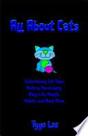 All About Cats: Cat Tales Galore: History, Personality, Daily Life, Health, Habits, and Much More: Narrated by Freddy the Cat