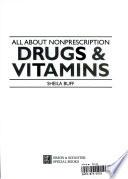 All about Non-Prescription Drugs and Vitamins