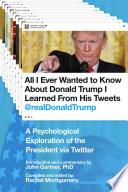 All I Ever Wanted to Know about Donald Trump I Learned From His Tweets