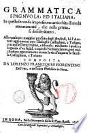 Alla quale ... hà l'auttore aggiuntovi otto dialoghi Castigliani, e Toscani, etc