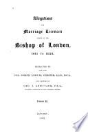 Allegations for Marriage Licences Issued by the Bishop of London, 1520 to [1828]: Pub. Har. Co., 26