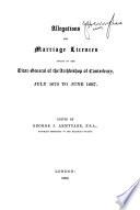 Allegations for Marriage Licences Issued by the Vicar-general of the Archbishop of Canterbury