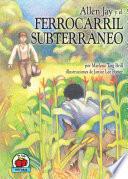 Allen Jay Y El Ferrocarril Subterraneo / Allen Jay and the Undergound Railroad