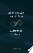 Alles Geniale ist einfach