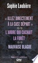 Allez directement à la case Départ suivi de L'arbre qui cachait la forêt et Mauvaise blague