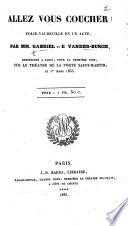 Allez vous coucher! folie-vaudeville en un acte, etc