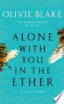 Alone With You in the Ether