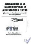 Alteraciones de la imagen corporal, la alimentación y el peso : ¿son los medios de comunicación tan influyentes?
