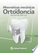 Alternativas mecánicas en Ortodoncia.
