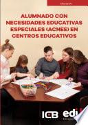 Alumnado con necesidades educativas especiales (ACNEE) en centros educativos