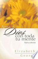 Ama a Dios Con Toda Tu Mente