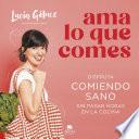 Ama lo que comes
