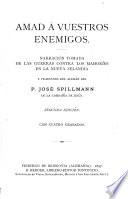 Amad a vuestros enemigos. Narracion tomada de las guerras contra los Mahories en la Naova Zelandia y traducida del aleman del ---. 2. ed.