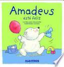 Amadeus Esta Feliz/ Amadeus is happy