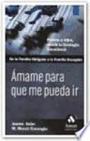 AMAME PARA QUE ME PUEDA IR