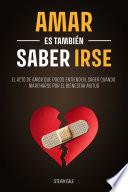 Amar es También Saber Irse