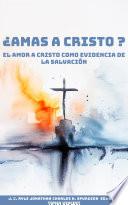¿Amas a Cristo?