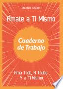 Ámate a Ti Mismo Cuaderno de Trabajo