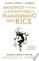 Amazingly Avoidable Adventures of Hammerbang and Rice