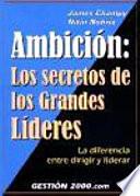 Ambición: Los secretos de los grandes líderes