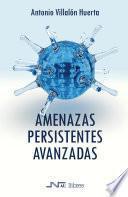 Amenazas Persistentes Avanzadas
