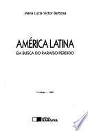 América Latina em busca do paraíso perdido