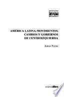 América Latina, movimientos, cambios y gobiernos de centroizquierda