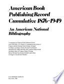 American Book Publishing Record Cumulative, 1876-1949
