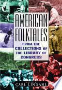 American Folktales: From the Collections of the Library of Congress