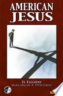 American Jesus. El Elegido