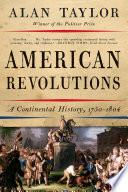American Revolutions: A Continental History, 1750-1804