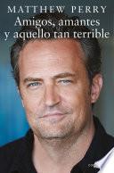 Amigos, amantes y aquello tan terrible (edición México)