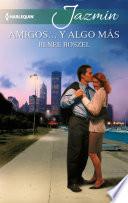 Amigos... y algo más